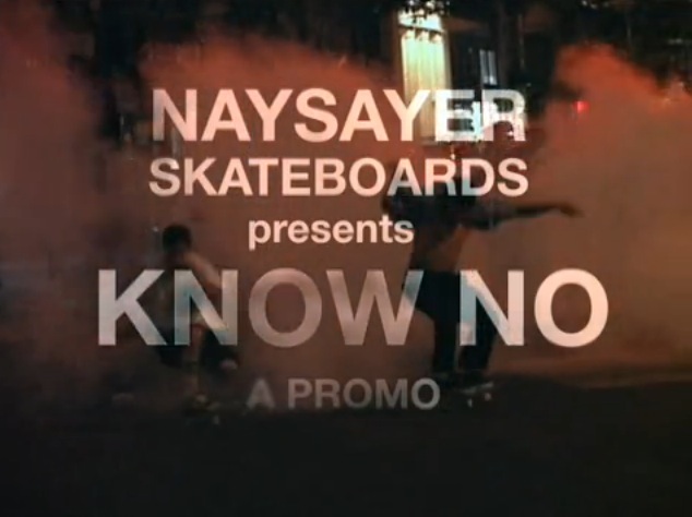 Naysayer Skateboards “Know No” Promo (2011)