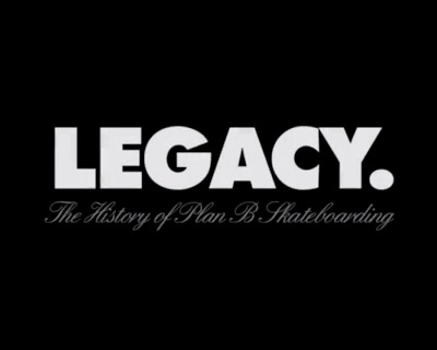 Legacy. The History of Plan B Skateboarding (2012)