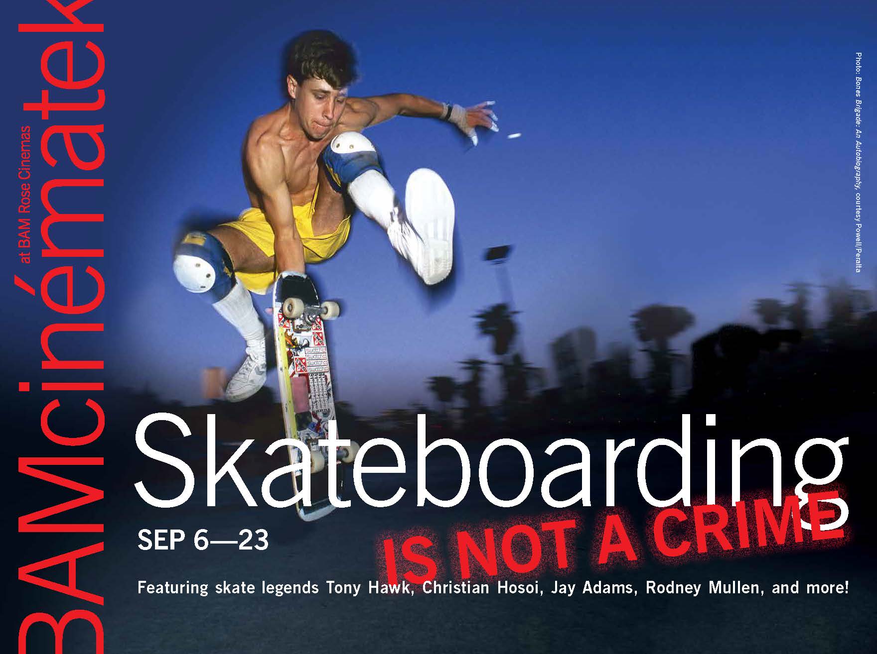 BAM: Skateboarding Is Not a Crime Film Series Playing Throughout September (2013)