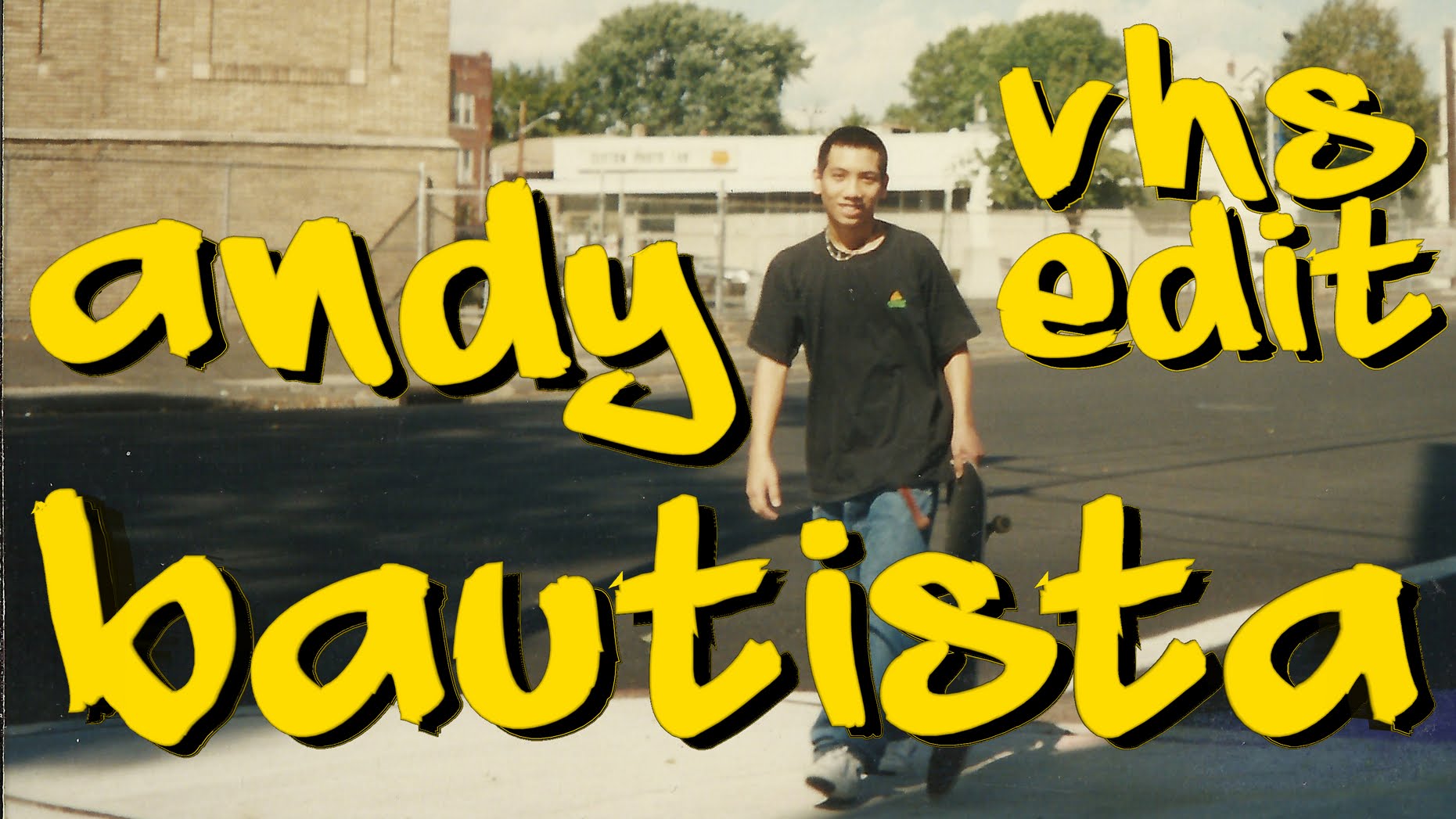 Andy Bautista VHS Edit via Jim Hodgson (1996)