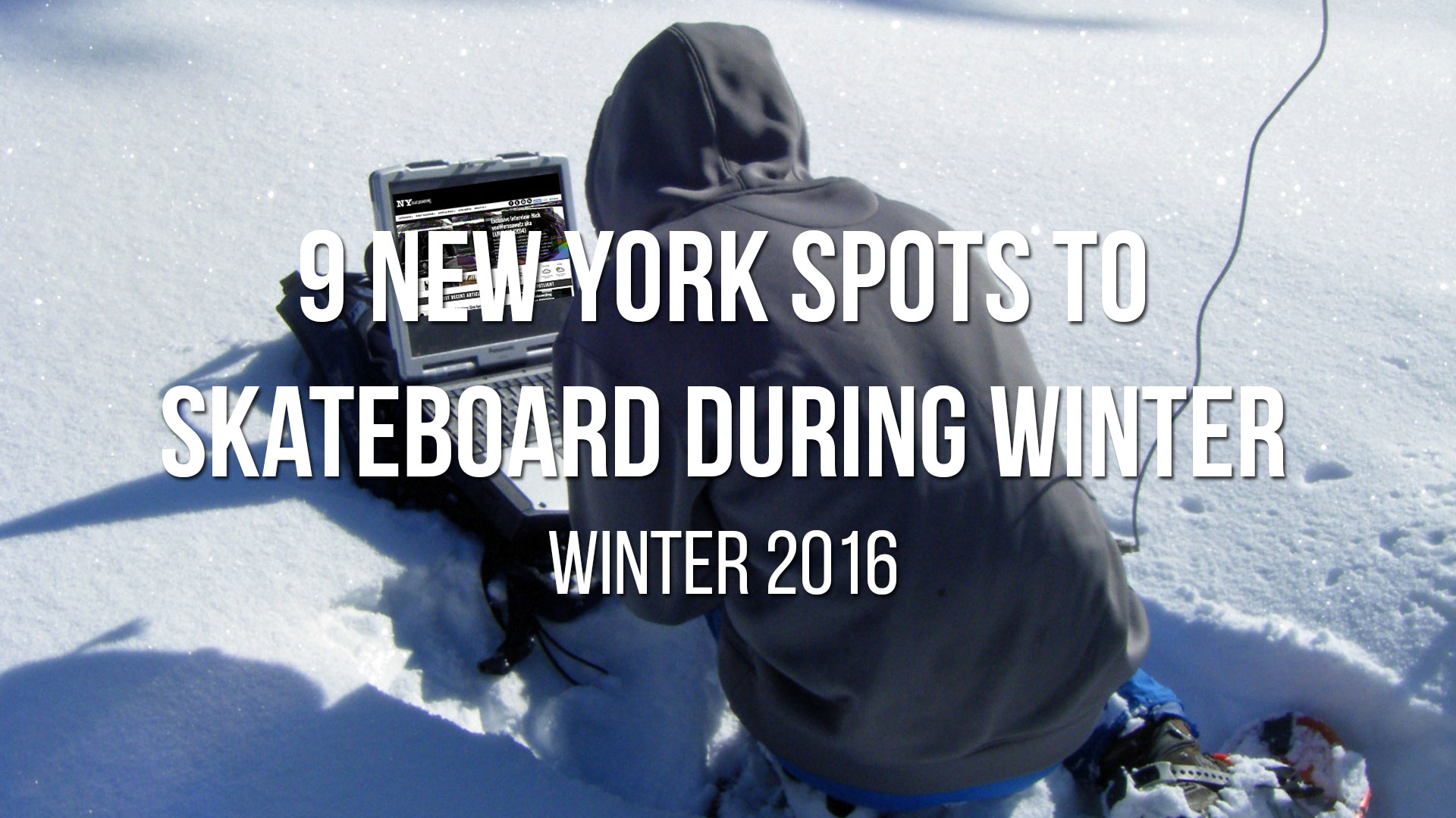 9 New York Spots to Skateboard During Winter (2016)