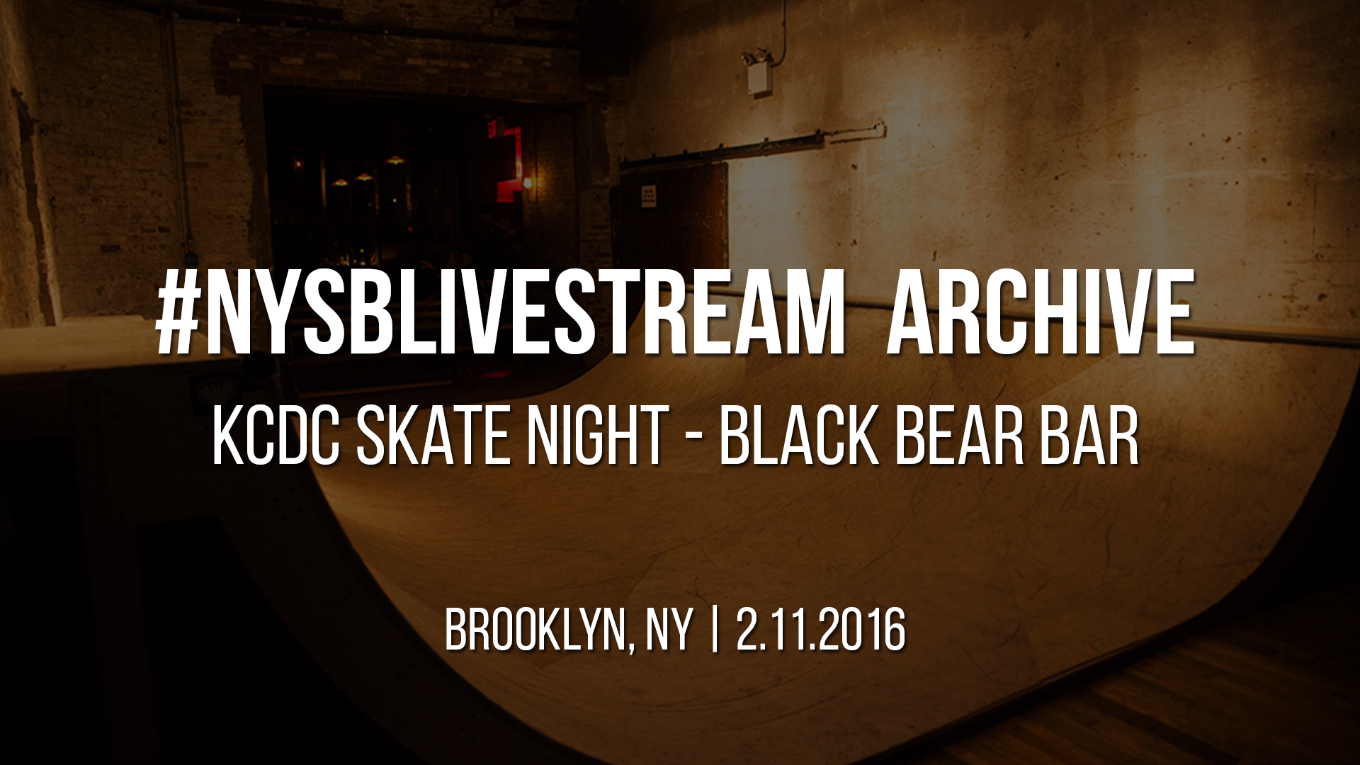 Live Stream Archive: KCDC Skatenight @Black Bear Bar 2/11/2016
