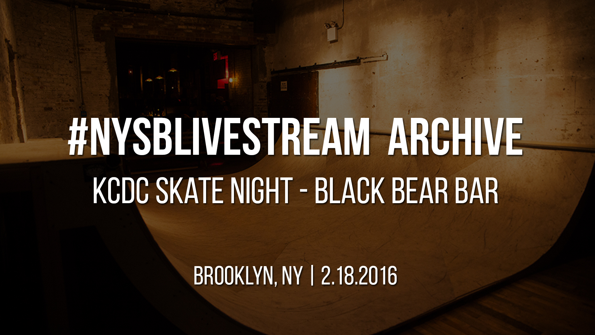 Live Stream Archive: KCDC Skatenight @Black Bear Bar 2/18/2016