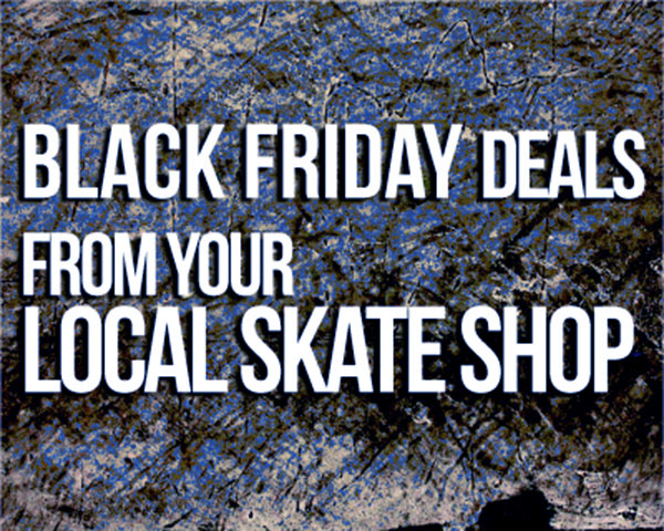 NY Skate Shops – Black Friday Deals (2016)
