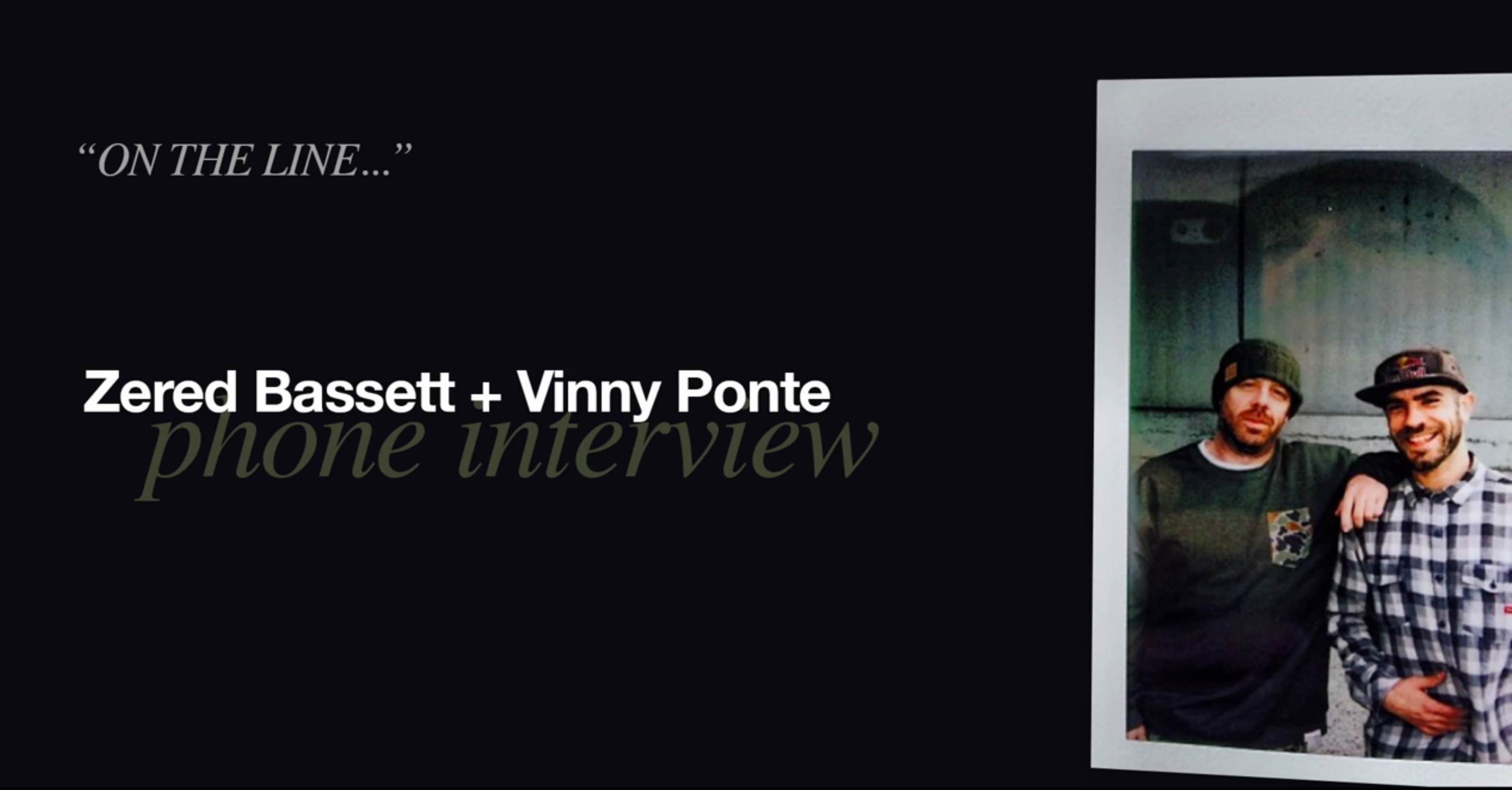 Interview: Zered Bassett via Vinny Ponte – ON THE LINE… (2017)