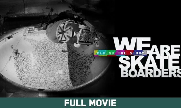 Full Movie: Behind the Story: We Are Skateboarders (2012)